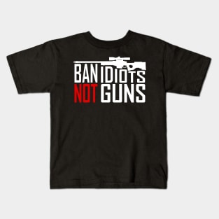 Ban Idiots Not Guns - Conservative Republican Gun Kids T-Shirt